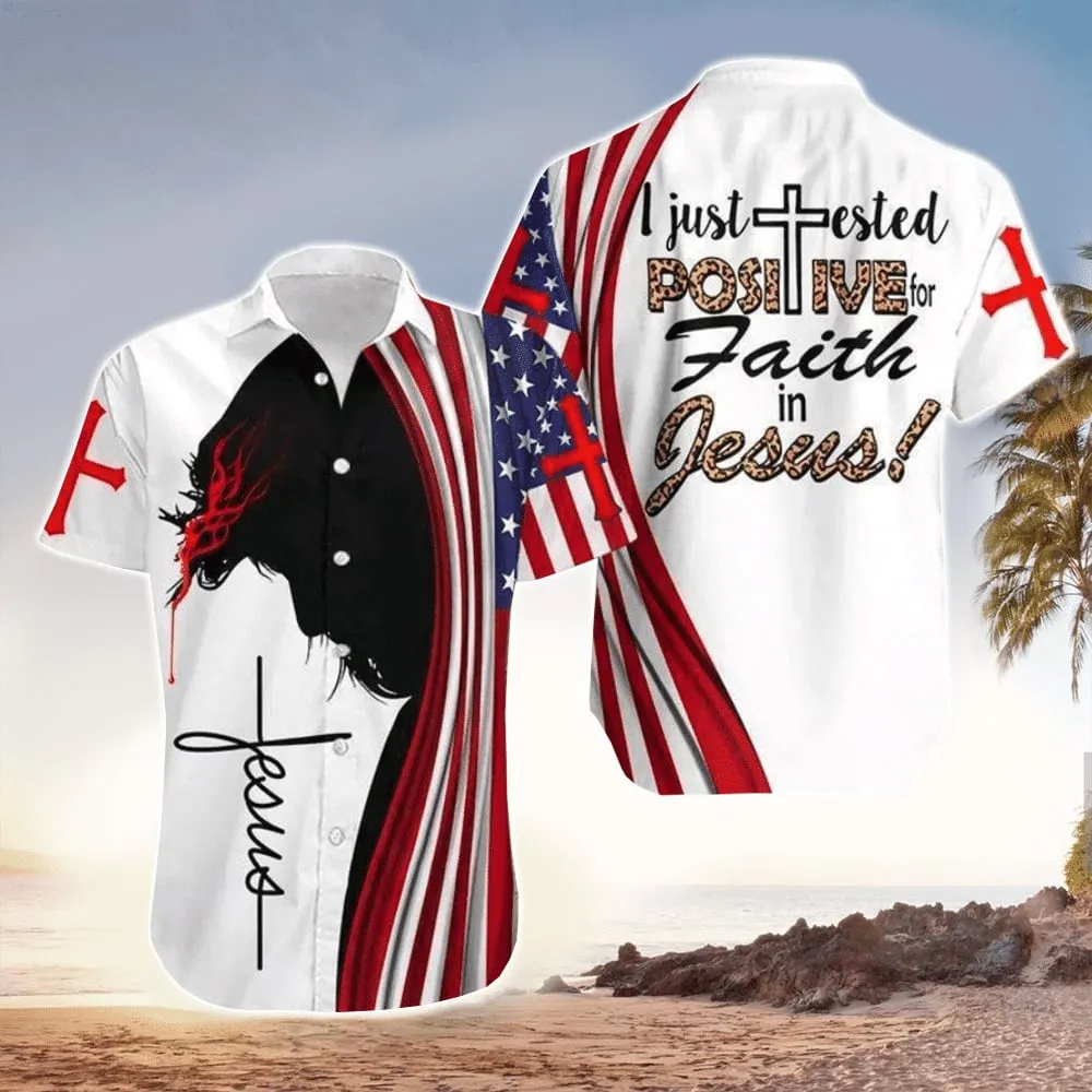 I Just Tested Positive For Faith In Jesus Jesus Hawaiian Shirt - Christian Hawaiian Shirts For Men & Women